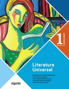 Literatura universal 1º Bachillerato·Bachillerato.1er Curso·Proyecto Algaida LOMCE II