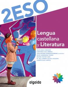 Lengua Castellana y Literatura 2º ESO·E.S.O..2ºCurso·Proyecto Algaida LOMCE II