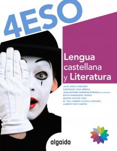 Lengua Castellana y Literatura 4º ESO·E.S.O..4ºCurso·Proyecto Algaida LOMCE II