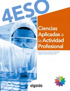 Ciencias aplicadas a la actividad profesional 4º ESO·E.S.O..4ºCurso·Proyecto Algaida LOMCE II