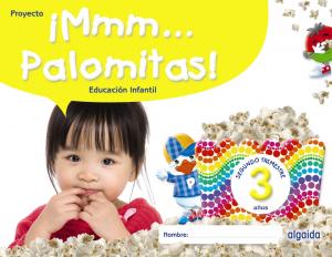 ¡Mmm... Palomitas! Educación Infantil 3 años. Segundo trimestre·Infantil.1er Curso·¡Mmm... Palomitas!