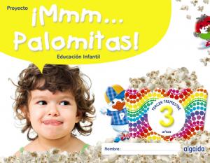 ¡Mmm... Palomitas! Educación Infantil 3 años. Tercer trimestre·Infantil.1er Curso·¡Mmm... Palomitas!