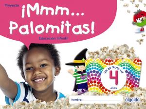 ¡Mmm... Palomitas! Educación Infantil 4 años. Tercer trimestre·Infantil.2ºCurso·¡Mmm... Palomitas!