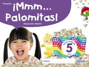 ¡Mmm... Palomitas! Educación Infantil 5 años. Tercer trimestre·Infantil.3er Curso·¡Mmm... Palomitas!