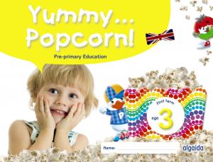 Yummy... Popcorn! Age 3. First term·Infantil.1er Curso·Yummy... Popcorn!