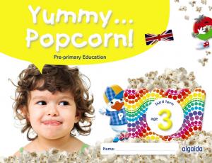 Yummy... Popcorn! Age 3. Third term·Infantil.1er Curso·Yummy... Popcorn!