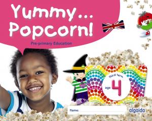 Yummy... Popcorn!  Age 4. Third term·Infantil.2ºCurso·Yummy... Popcorn!