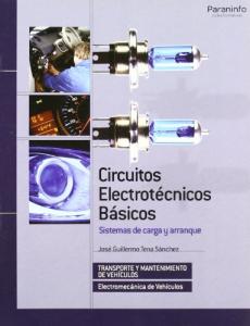 Circuitos electrotécnicos básicos. Sistemas de carga y arranque·Transporte y Mantenimiento de Vehículos