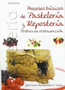 Procesos básicos de pastelería y repostería. Postres en restauración·Formación profesional·Hostelería y Turismo