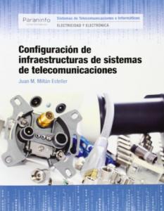 Configuración de infraestructuras de sistemas de telecomunicaciones·Electricidad y Electrónica