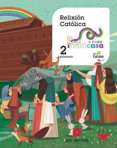 Relixión católica. 2 Primaria. A Nosa Casa·Primaria.2ºCurso