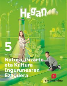 Natura, Gizarte eta Kultura Ingurunearen Ezaguerra. Lehen Hezkuntza 5. Hegan·Primaria.5ºCurso