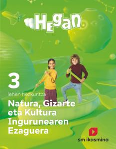 Natura, Gizarte eta Kultura Ingurunearen Ezaguerra. Lehen Hezkuntza 3. Hegan·Primaria.3er Curso