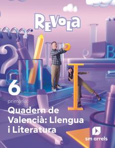 Quadern de Valencià: Llengua i Literatura. 6 Primaria. Revola·Primaria.6ºCurso