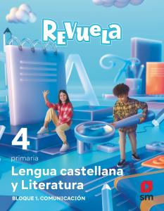 Lengua castellana y Literatura. Bloque I. Comunicación. 4 Primaria. Revuela·Primaria.4ºCurso