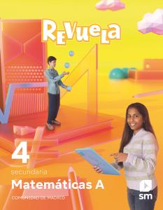 Matemáticas A. 4 Secundaria. Revuela. Comunidad de Madrid·E.S.O..4ºCurso