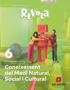 Coneixement del Medi Natural, Social i Cultural. 6 Primària. Revola·Primaria.6ºCurso