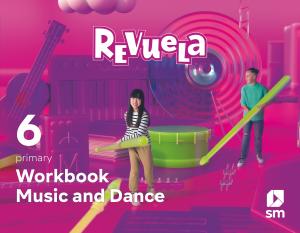 Music and Dance. Workbook. 6 Primary. Revuela·Primaria.6ºCurso