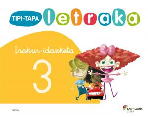 TIPI-TAPA LETRAKA IRAKUR IDAZKETA 3·Infantil.2ºCurso