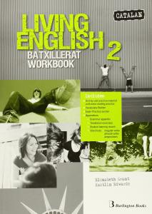 Living english 2n.batxillerat. Workbook (Catalan)